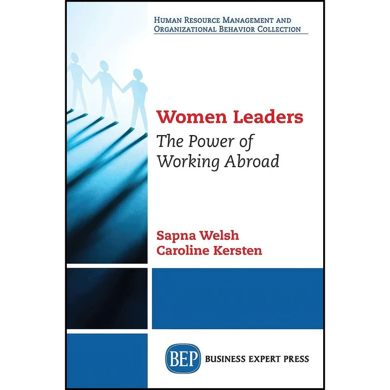 کتاب Women Leaders اثر Sapna Welsh and Kersten. Caroline انتشارات Business Expert Press