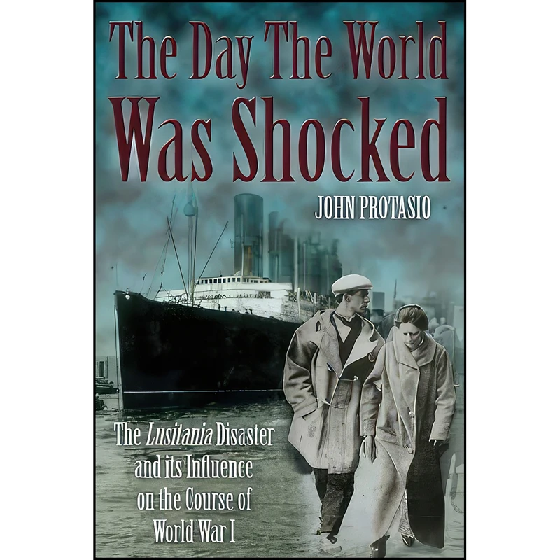 کتاب Day the World was Shocked اثر John Protasio انتشارات Casemate