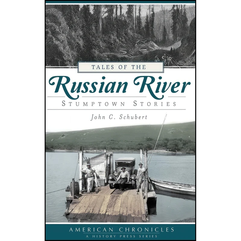 کتاب Tales of the Russian River اثر John C Schubert and Valerie Munthe انتشارات History Press Library Editions