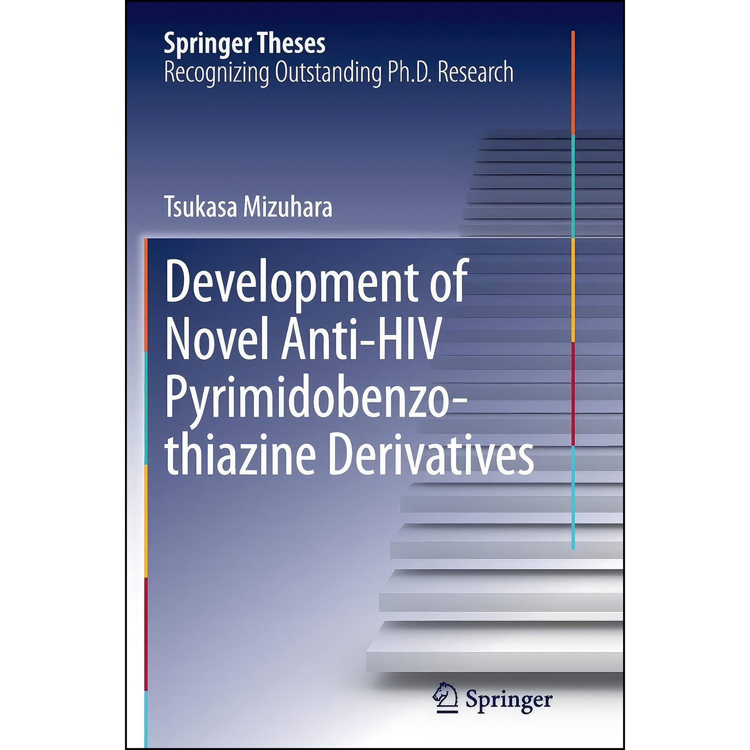 کتاب Development of Novel Anti-HIV Pyrimidobenzothiazine Derivatives  اثر Tsukasa Mizuhara انتشارات Springer