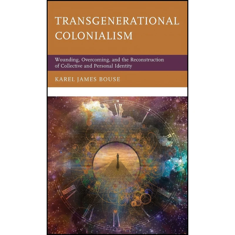 کتاب Transgenerational Colonialism اثر Karel James Bouse انتشارات Lexington Books