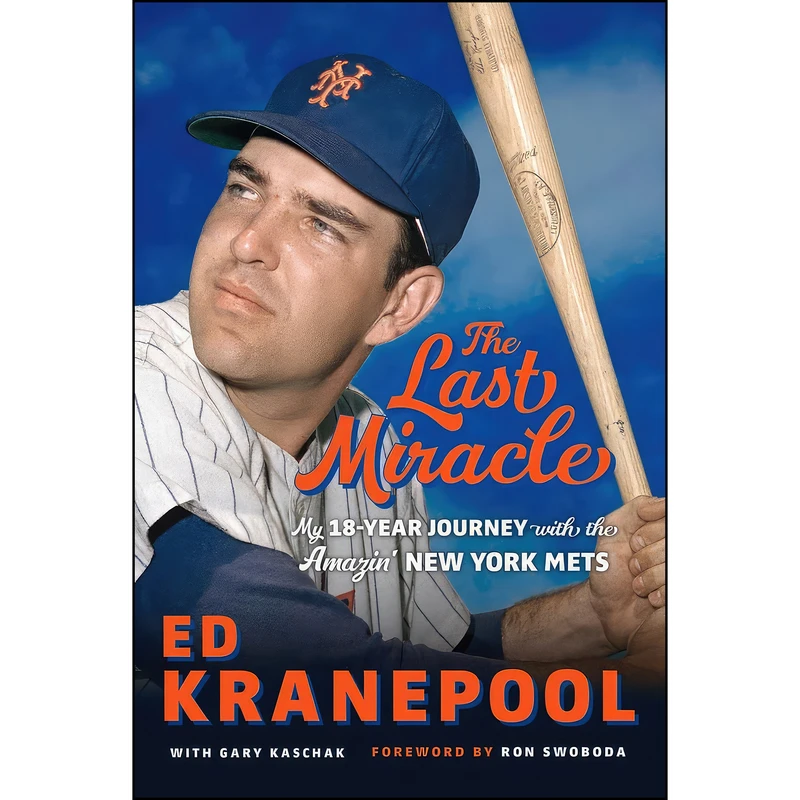 کتاب The Last Miracle اثر Ed Kranepool,Gary Kaschak انتشارات Triumph Books