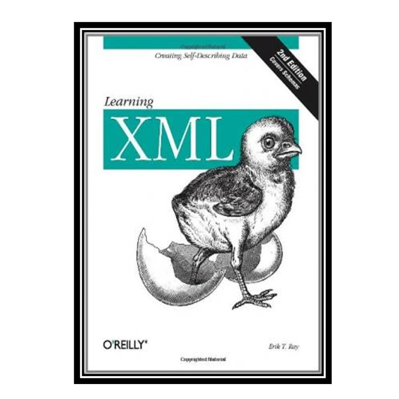 کتاب Learning XML, Second Edition اثر Erik T. Ray انتشارات مؤلفین طلایی