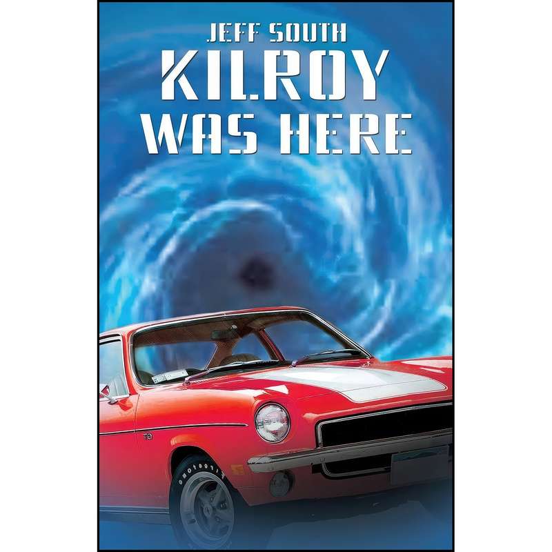 کتاب Kilroy Was Here اثر Jeff South انتشارات Total Publishing and Media