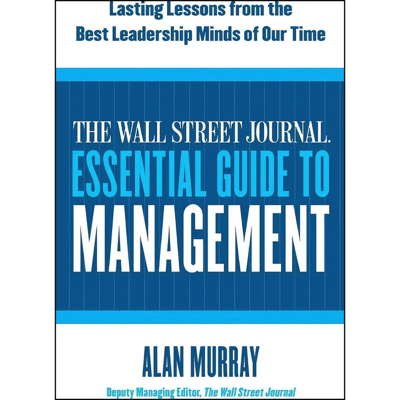 کتاب The Wall Street Journal Essential Guide to Management اثر Alan S. Murray انتشارات Harper Business