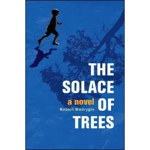 کتاب The Solace of Trees اثر Robert Madrygin انتشارات New Europe Books