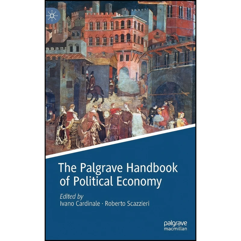 کتاب The Palgrave Handbook of Political Economy اثر جمعي از نويسندگان انتشارات Palgrave Macmillan