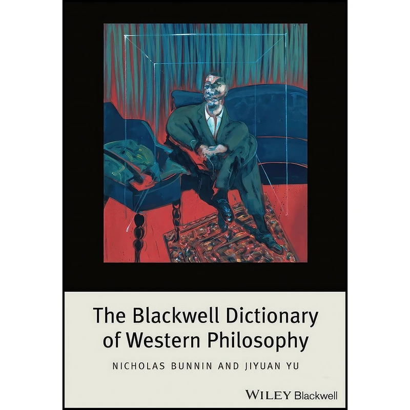 کتاب The Blackwell Dictionary of Western Philosophy اثر Nicholas Bunnin and Jiyuan Yu انتشارات Wiley-Blackwell