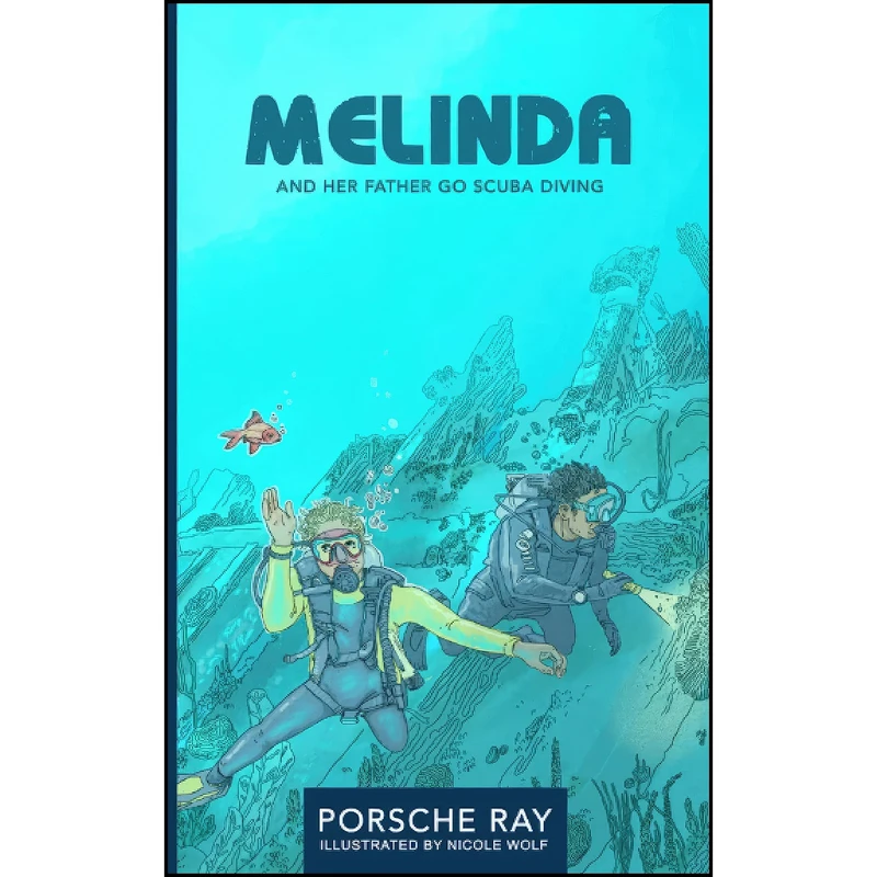 کتاب Melinda and Her Father Go Scuba Diving اثر Porsche Ray and Nicole Wolf انتشارات تازه ها