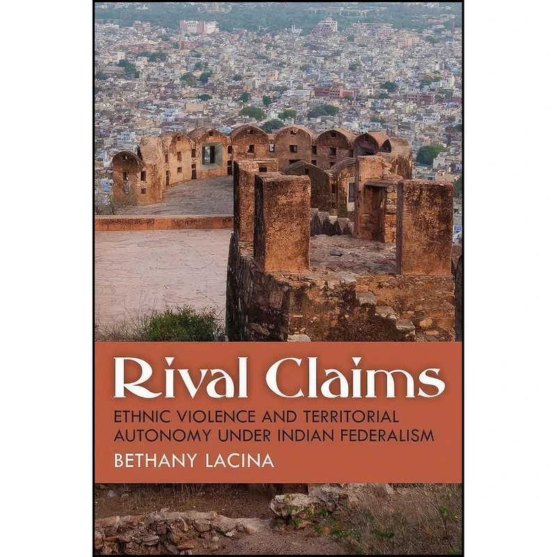 کتاب Rival Claims اثر Bethany Ann Lacina انتشارات University of Michigan Press