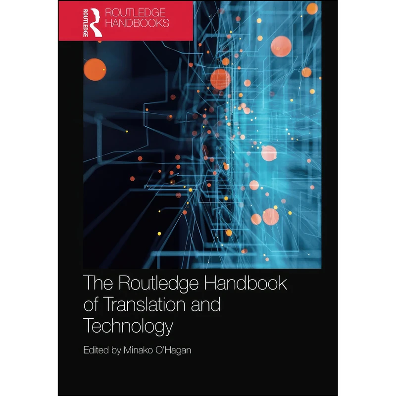 کتاب The Routledge Handbook of Translation and Technology اثر Minako Hagan انتشارات Routledge