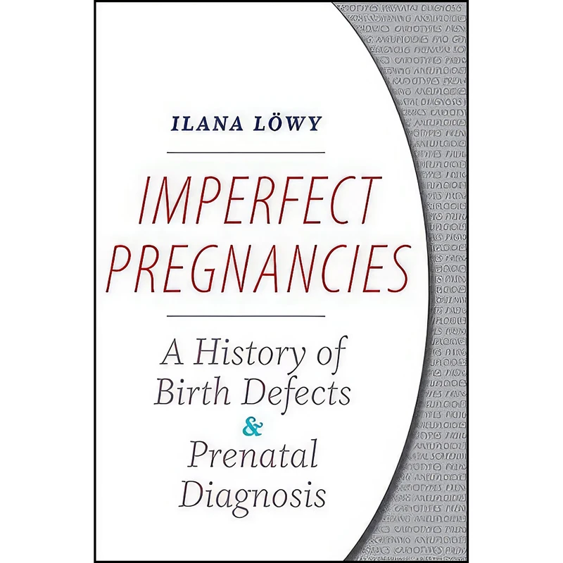 کتاب Imperfect Pregnancies اثر Ilana L&ouml;wy انتشارات Johns Hopkins University Press