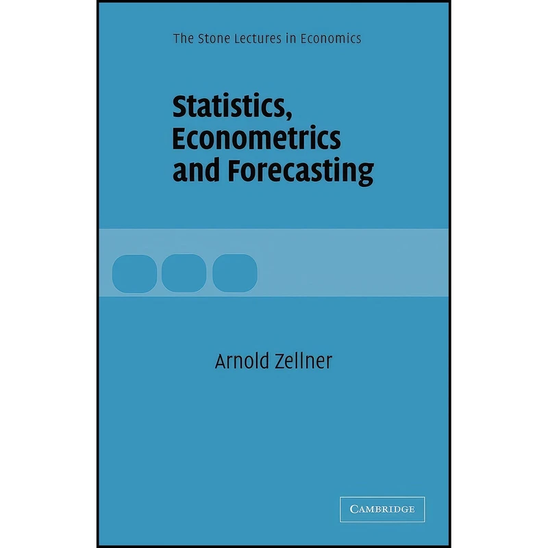 کتاب Statistics  Econometrics and Forecasting  اثر Arnold Zellner انتشارات Cambridge University Press