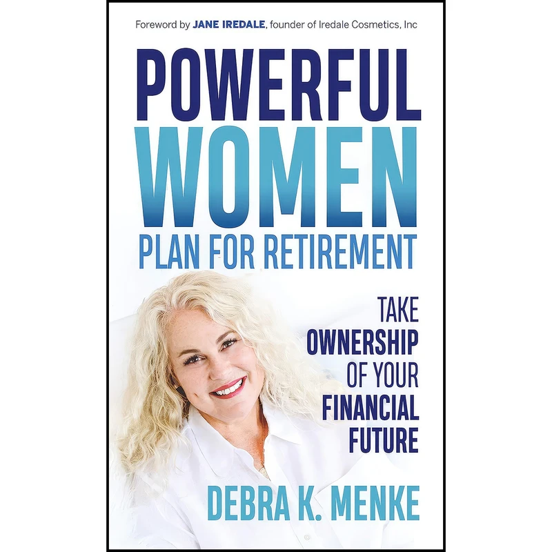 کتاب Powerful Women Plan for Retirement اثر Debra K. Menke انتشارات Morgan James Publishing
