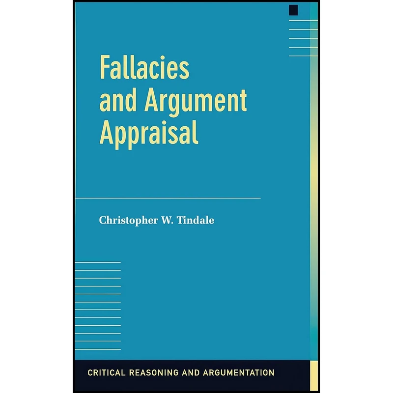 کتاب Fallacies and Argument Appraisal  اثر Christopher W. Tindale انتشارات Cambridge University Press