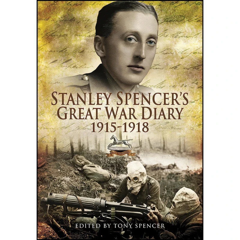 کتاب Stanley Spencer's Great War Diary 1915–1918 اثر Stanley Spencer MC and Karen Wilks انتشارات Pen and Sword Military