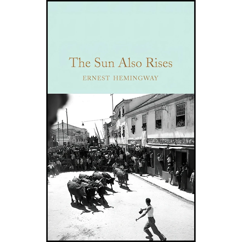کتاب The Sun Also Rises اثر Ernest Hemingway and Patrick Hemingway انتشارات Macmillan Collectors Library