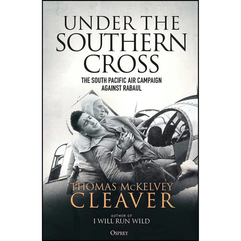 کتاب Under the Southern Cross اثر Thomas McKelvey Cleaver انتشارات Osprey Publishing