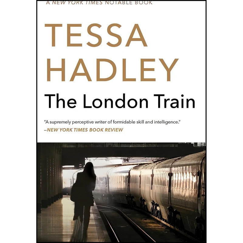 کتاب The London Train اثر Tessa Hadley انتشارات Harper Perennial