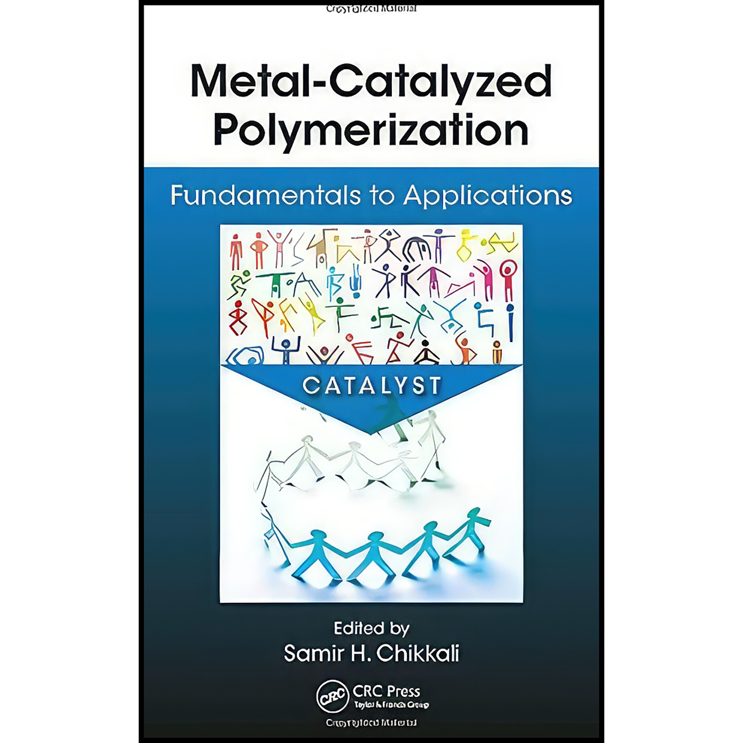 کتاب Metal-Catalyzed Polymerization اثر جمعي از نويسندگان انتشارات CRC Press
