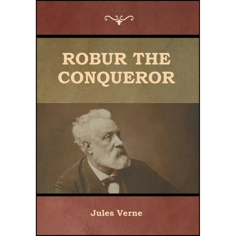 کتاب Robur the Conqueror اثر Jules Verne انتشارات Bibliotech Press