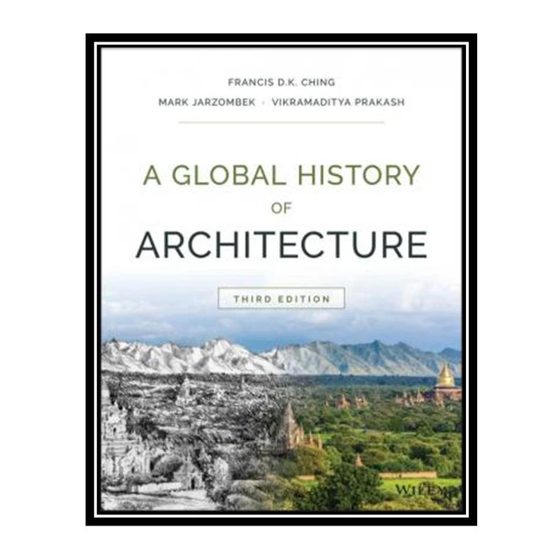 کتاب A Global History of Architecture اثر جمعی از نویسندگان انتشارات مؤلفین طلایی