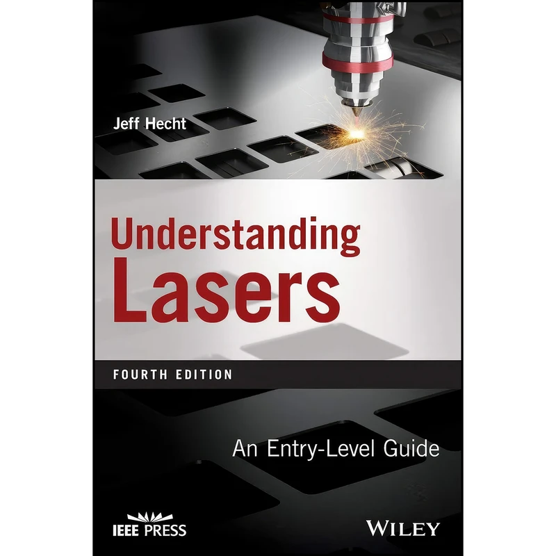 کتاب Understanding Lasers اثر Jeff Hecht انتشارات Wiley-IEEE Press