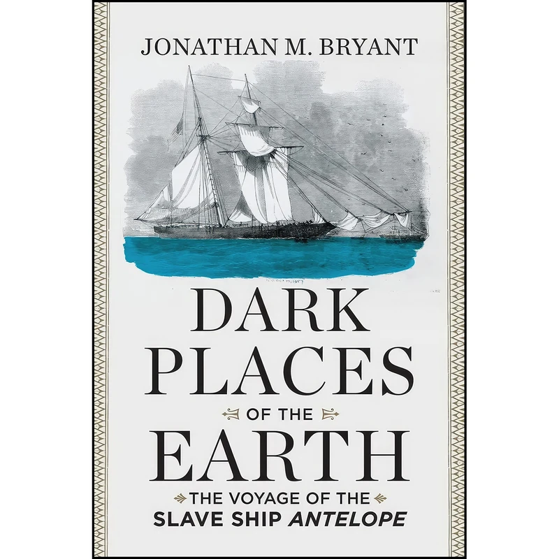 کتاب Dark Places of the Earth اثر Jonathan M. Bryant انتشارات Liveright