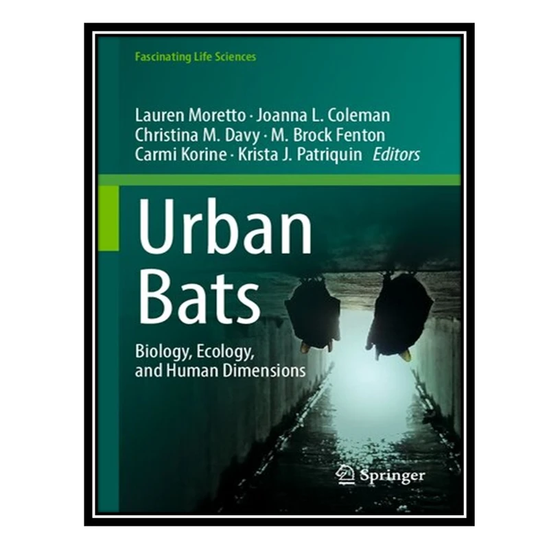 کتاب Urban Bats: Biology, Ecology, and Human Dimensions اثر جمعی از نویسندگان انتشارات مؤلفین طلایی