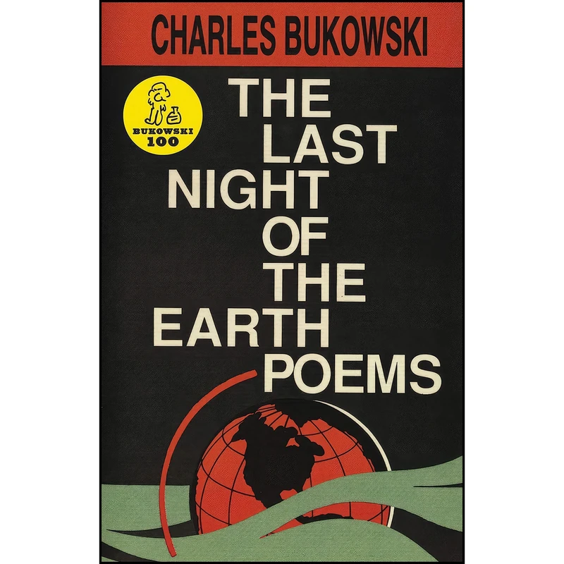 کتاب The Last Night of the Earth Poems اثر Charles Bukowski انتشارات Ecco