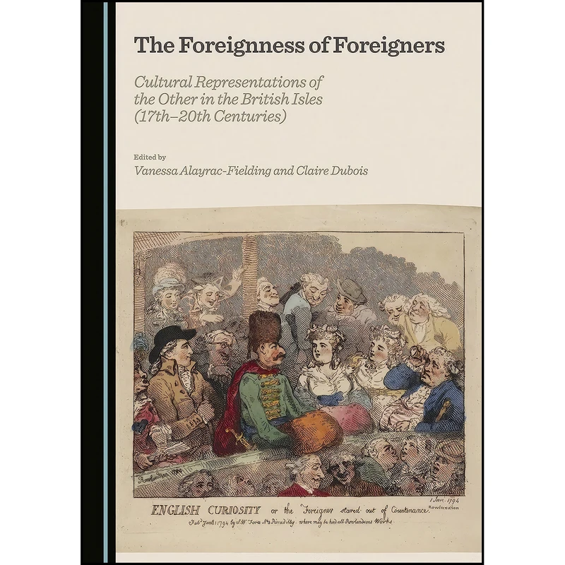 کتاب The Foreignness of Foreigners اثر جمعي از نويسندگان انتشارات Cambridge Scholars Publishing