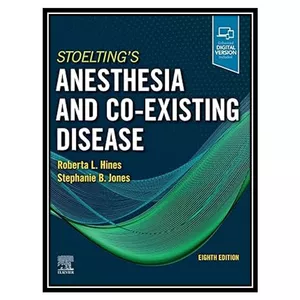 کتاب Stoelting&#39;s Anesthesia and Co-Existing Disease اثر Roberta L Hines MD , Stephanie B Jones MD انتشارات مؤلفین طلایی