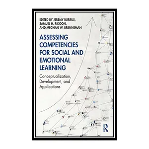 کتاب Assessing Competencies for Social and Emotional Learning اثر جمعی از نویسندگان انتشارات مؤلفین طلایی