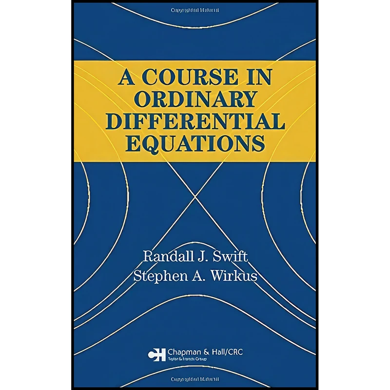 کتاب A Course in Ordinary Differential Equations اثر جمعي از نويسندگان انتشارات Chapman and Hall/CRC