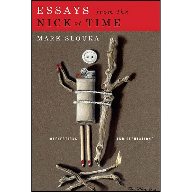 کتاب Essays from the Nick of Time اثر Mark Slouka انتشارات Graywolf Press
