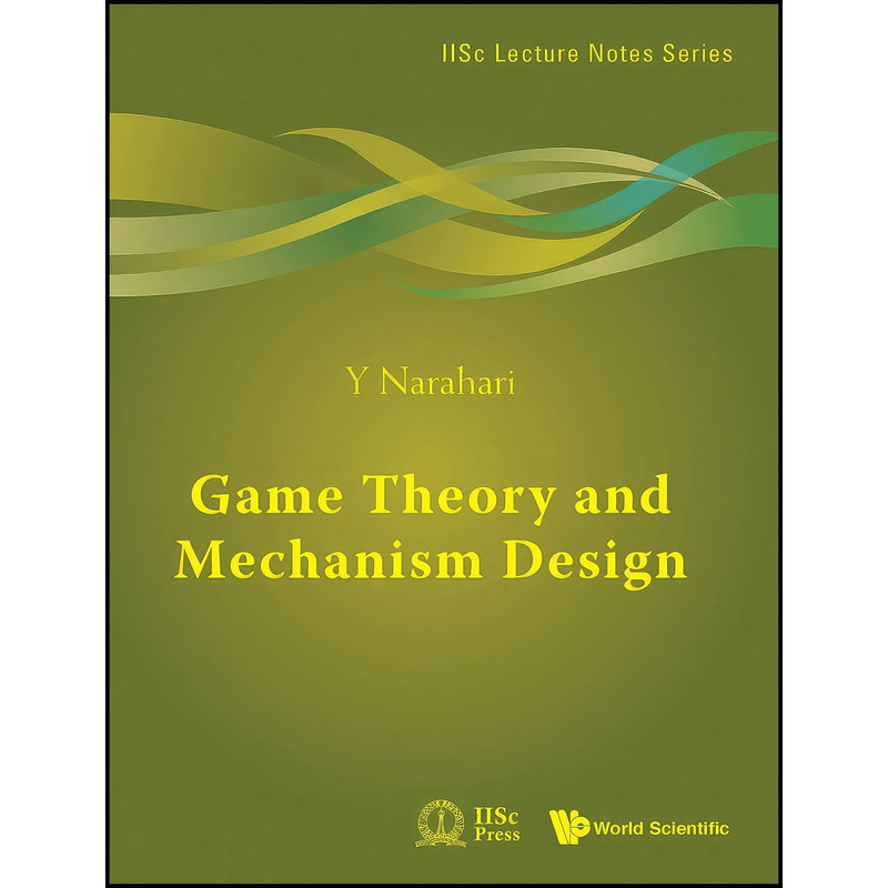 کتاب Game Theory and Mechanism Design اثر Y Narahari انتشارات بله