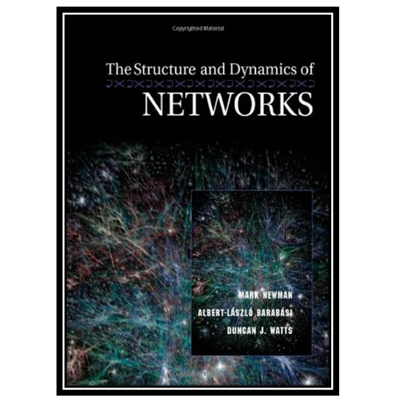 کتاب The Structure and Dynamics of Networksاثر جمعی از نویسندگان انتشارات مؤلفین طلایی
