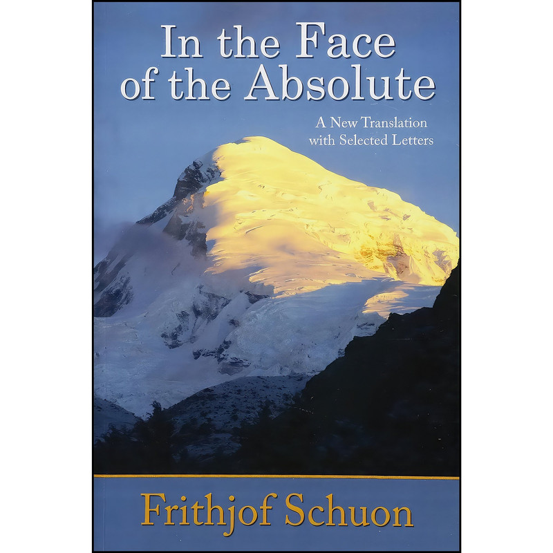 کتاب In the Face of the Absolute اثر Frithjof Schuon and Harry Oldmeadow انتشارات World Wisdom