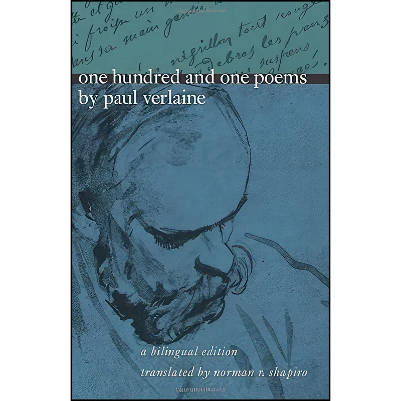 کتاب One Hundred and One Poems by Paul Verlaine اثر Paul Verlaine and Norman R. Shapiro انتشارات University of Chicago Press