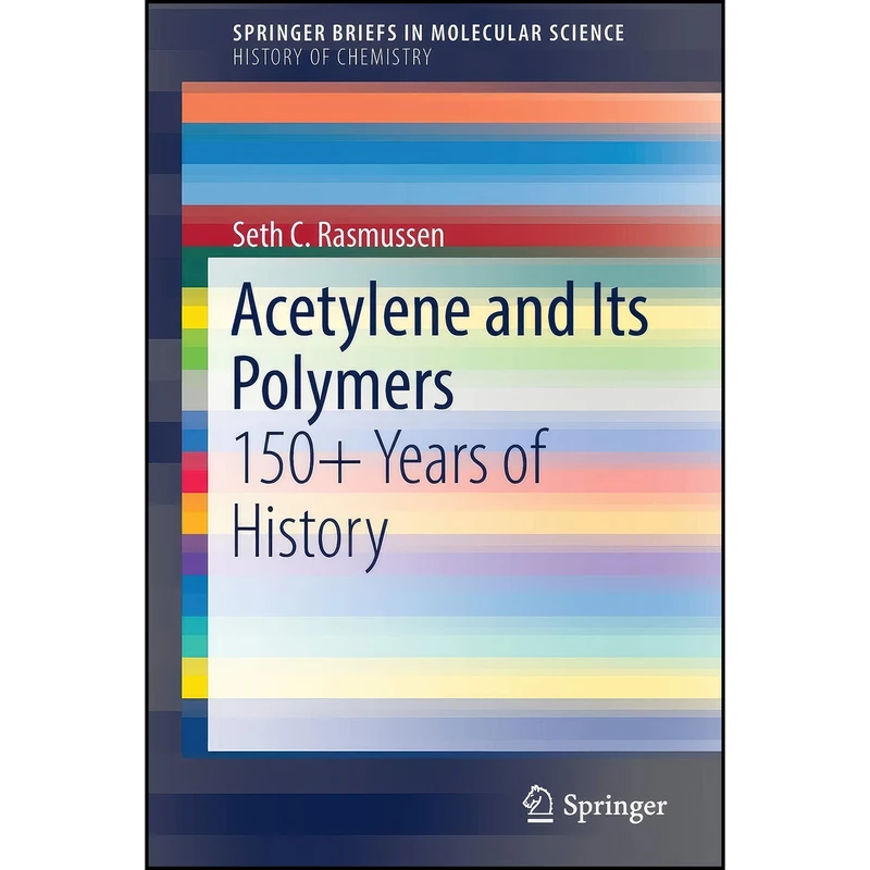 کتاب Acetylene and Its Polymers اثر Seth C. Rasmussen انتشارات Springer