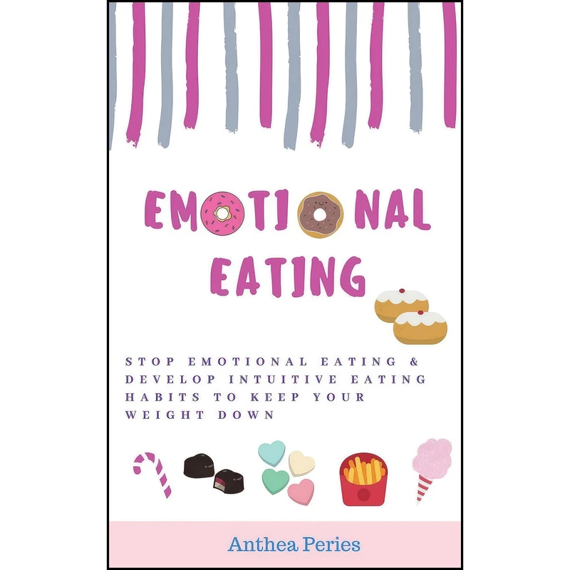 کتاب Emotional Eating اثر Anthea Peries انتشارات تازه ها