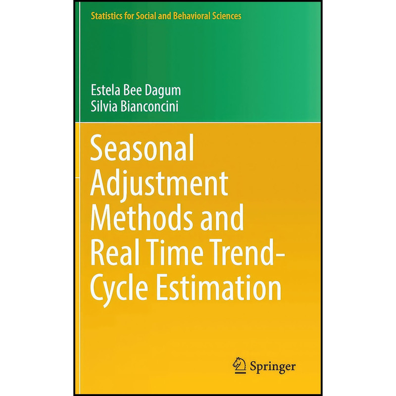 کتاب Seasonal Adjustment Methods and Real Time Trend-Cycle Estimation اثر جمعي از نويسندگان انتشارات Springer