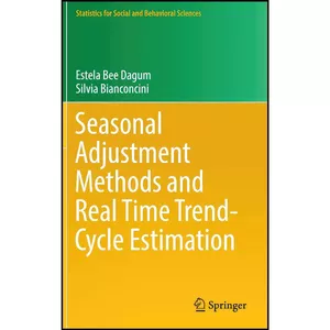 کتاب Seasonal Adjustment Methods and Real Time Trend-Cycle Estimation  اثر جمعي از نويسندگان انتشارات Springer