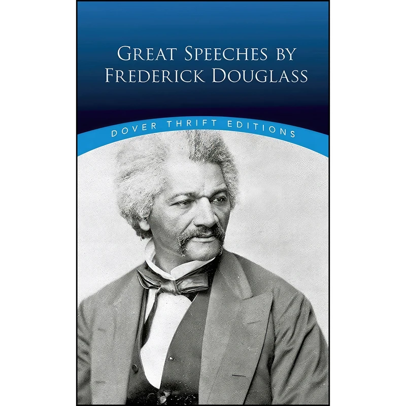 کتاب Great Speeches by Frederick Douglass Great Speeches by Frederick Douglass  اثر Frederick Douglass and James Daley انتشارات Dover Publications