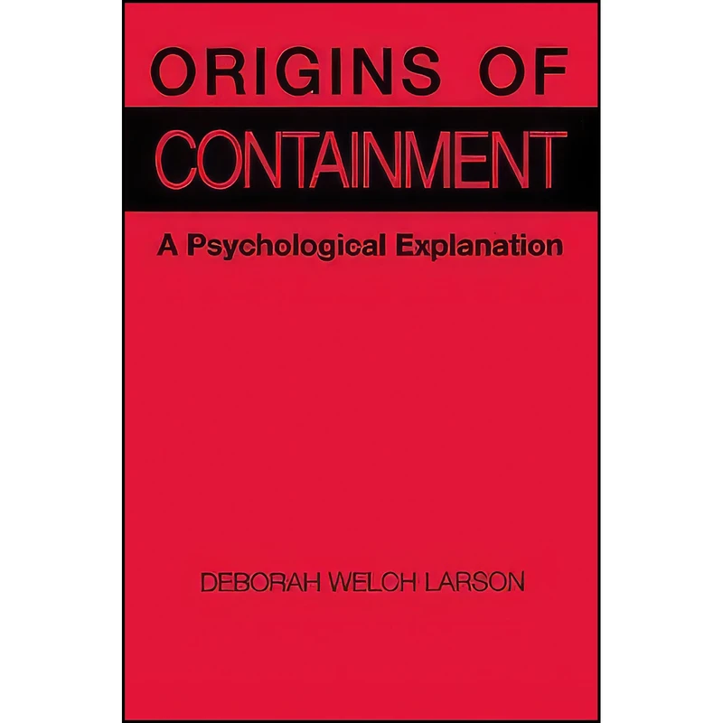 کتاب Origins of Containment اثر Deborah Welch Larson انتشارات Princeton University Press