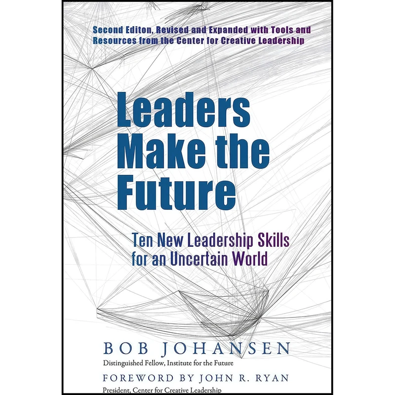 کتاب Leaders Make the Future اثر Robert Johansen and Bob Johansen انتشارات Berrett-Koehler Publishers