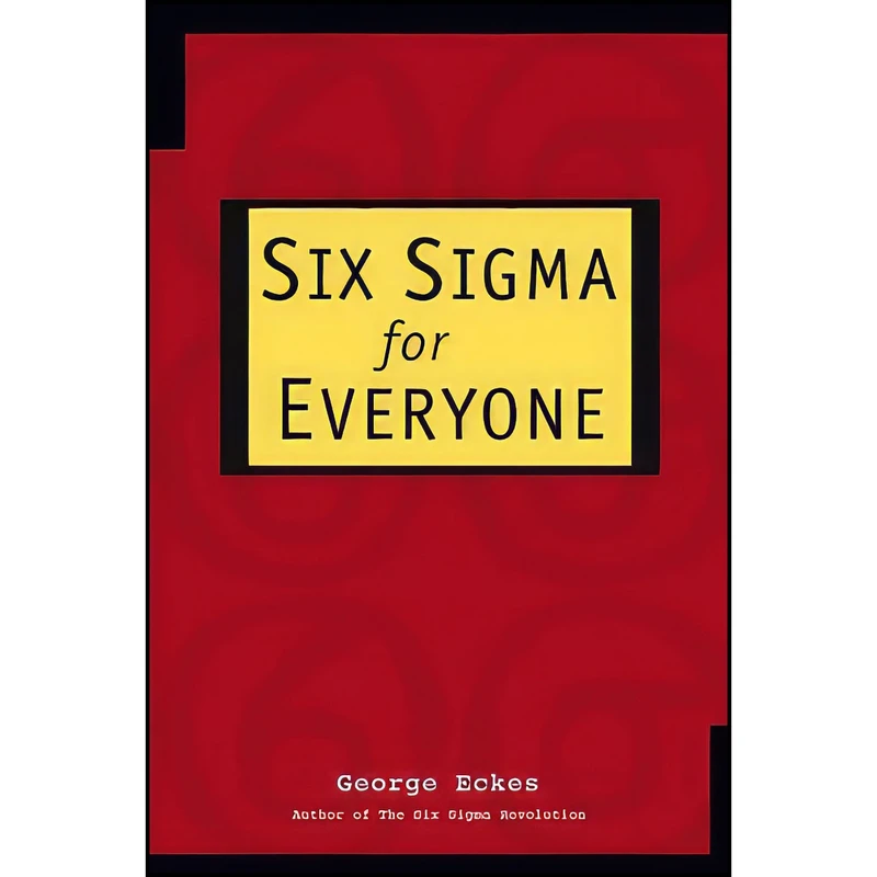 کتاب Six Sigma for Everyone اثر George Eckes انتشارات Wiley