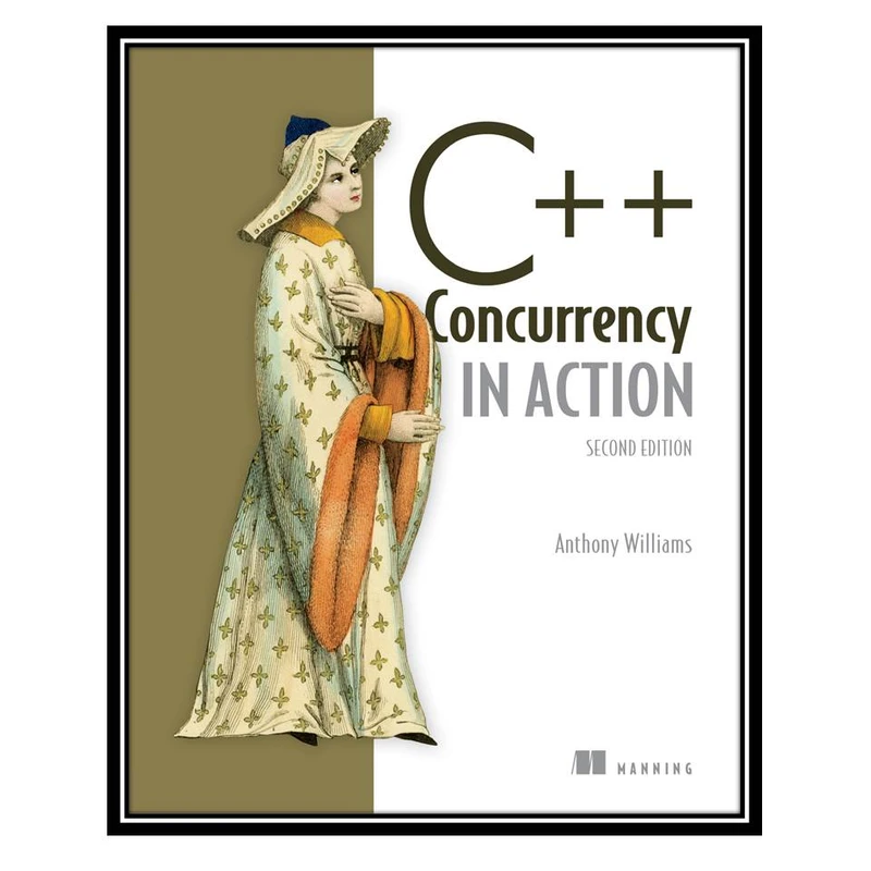 کتاب C++ Concurrency in Action, 2nd Edition اثر Anthony Williams انتشارات مؤلفین طلایی