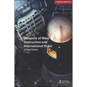 کتاب Weapons of Mass Destruction and International Order  اثر William Walker انتشارات تازه ها
