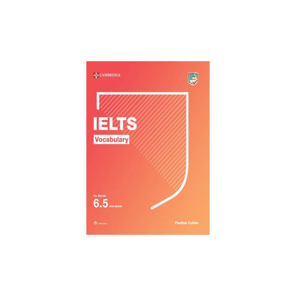 کتاب IELTS Vocabulary for bands 6.5 and above اثر pauline Cullen انتشارات کمبریج کتاب IELTS Vocabulary for bands 6.5 and above اثر pauline Cullen انتشارات کمبریج
